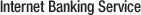 Internet Banking Service