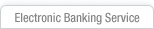 Electronic Banking Service
